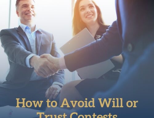 How to Avoid Will or Trust Contests